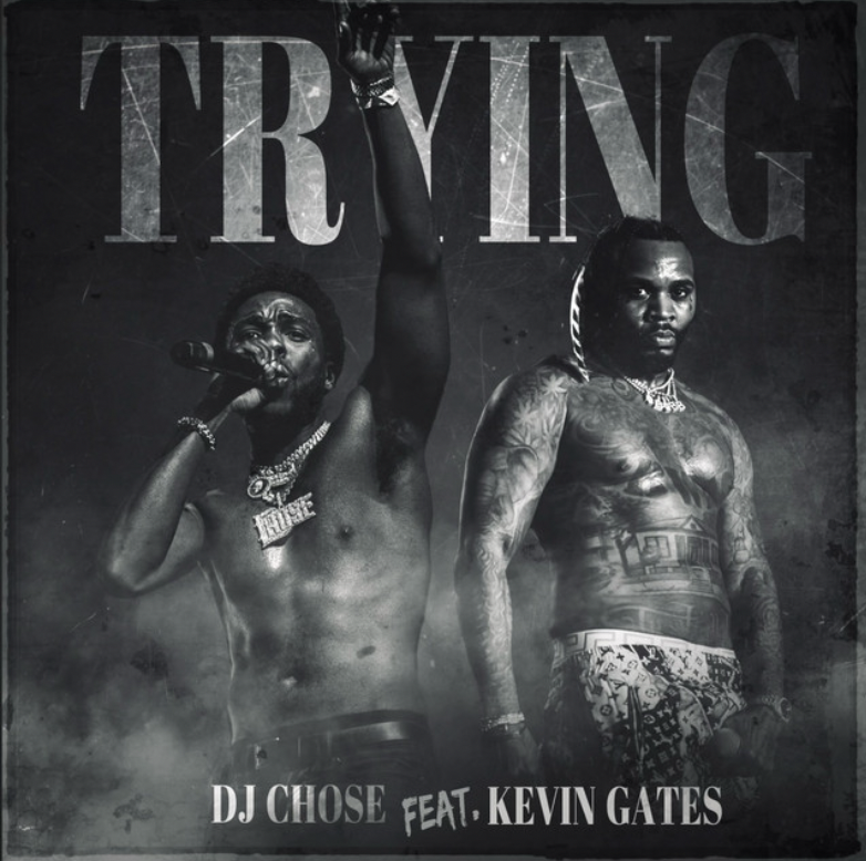 DJ Chose Taps Kevin Gates For "Trying Remix"