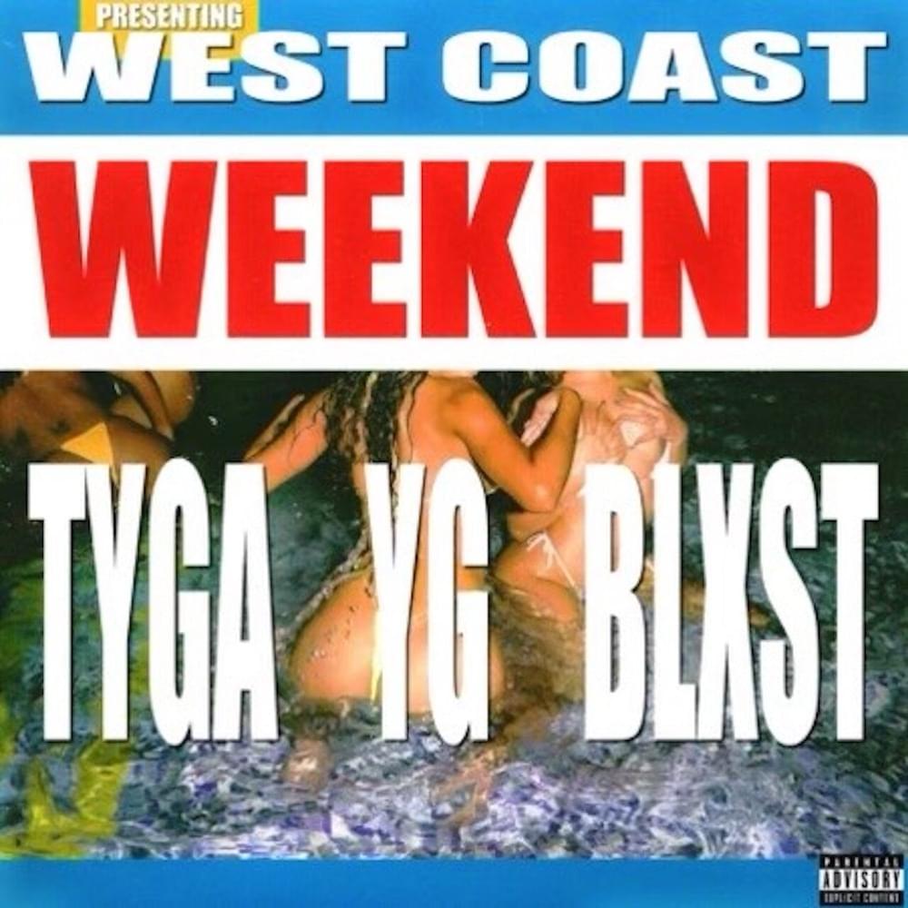 Tyga, YG, Blxst Team Up For Cali Tribute “West Coast Weekend”