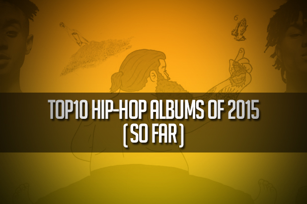Top 10 Hip-Hop Albums Of 2015 (So Far)