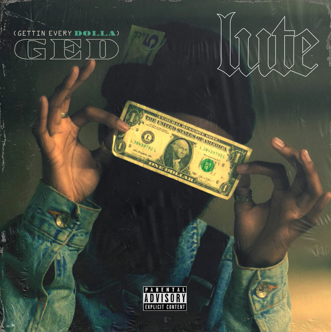Lute Continues To Impress With Smooth Single “GED (Gettin Every Dolla)”