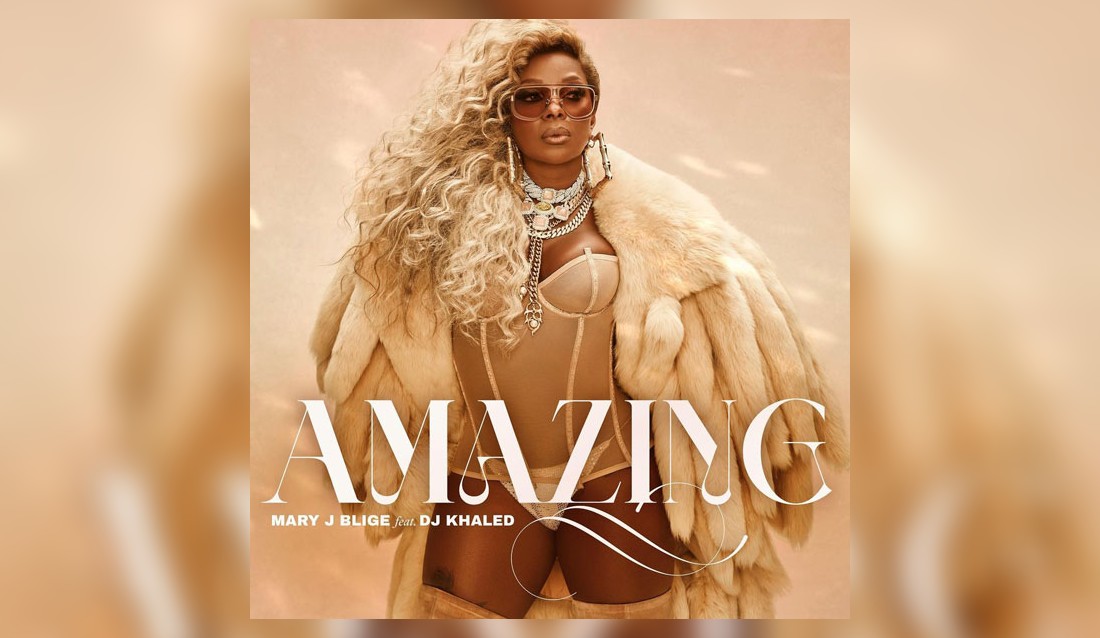 Mary J. Blige & DJ Khaled Get You To The Dancefloor With “Amazing”