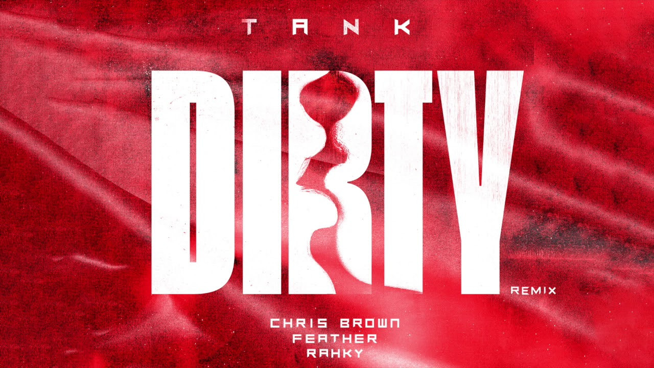 Tank Employs Chris Brown On Up-Tempo “Dirty” Remix