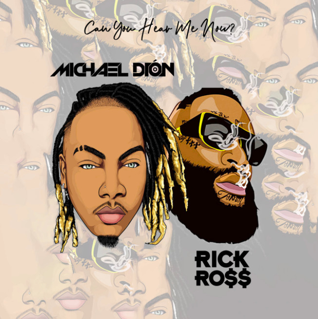 Michael Dion & Rick Ross Asks “Can You Hear Me Now?”