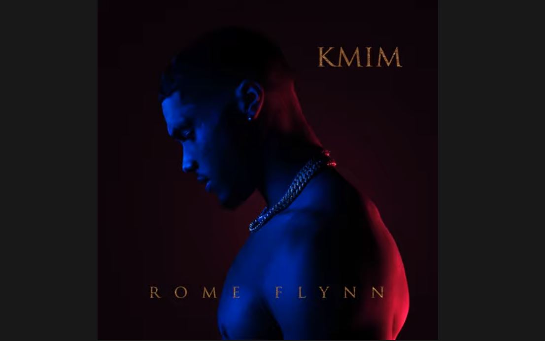 Rome Flynn Shares R&B Slow Jam “KMIM (Keep Me In  Mind)”