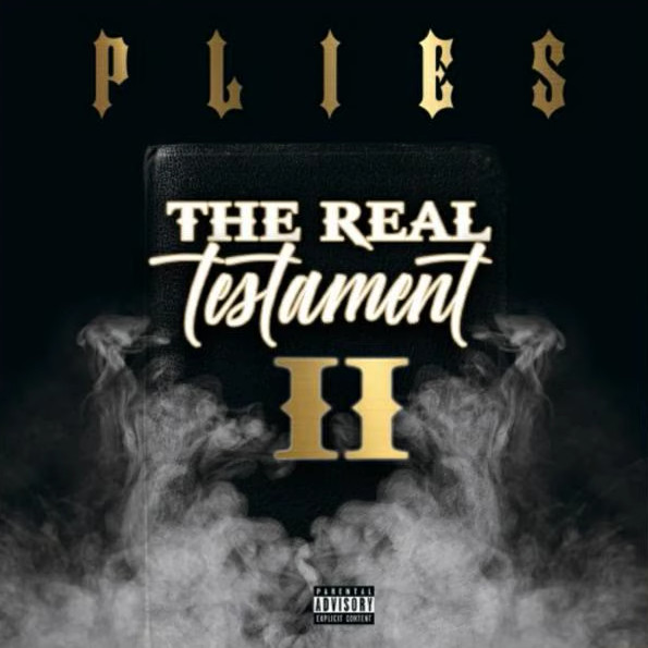 Plies Speaks Holy Truths On “The Real Testament II”