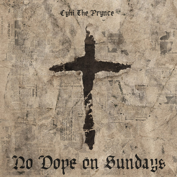 Stream Cyhi The Prynce’s “No Dope On Sundays” Album