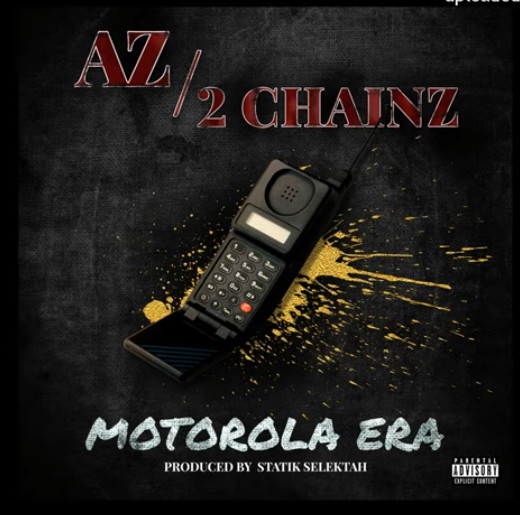 AZ & 2 Chainz Remember The “Motorola Era”