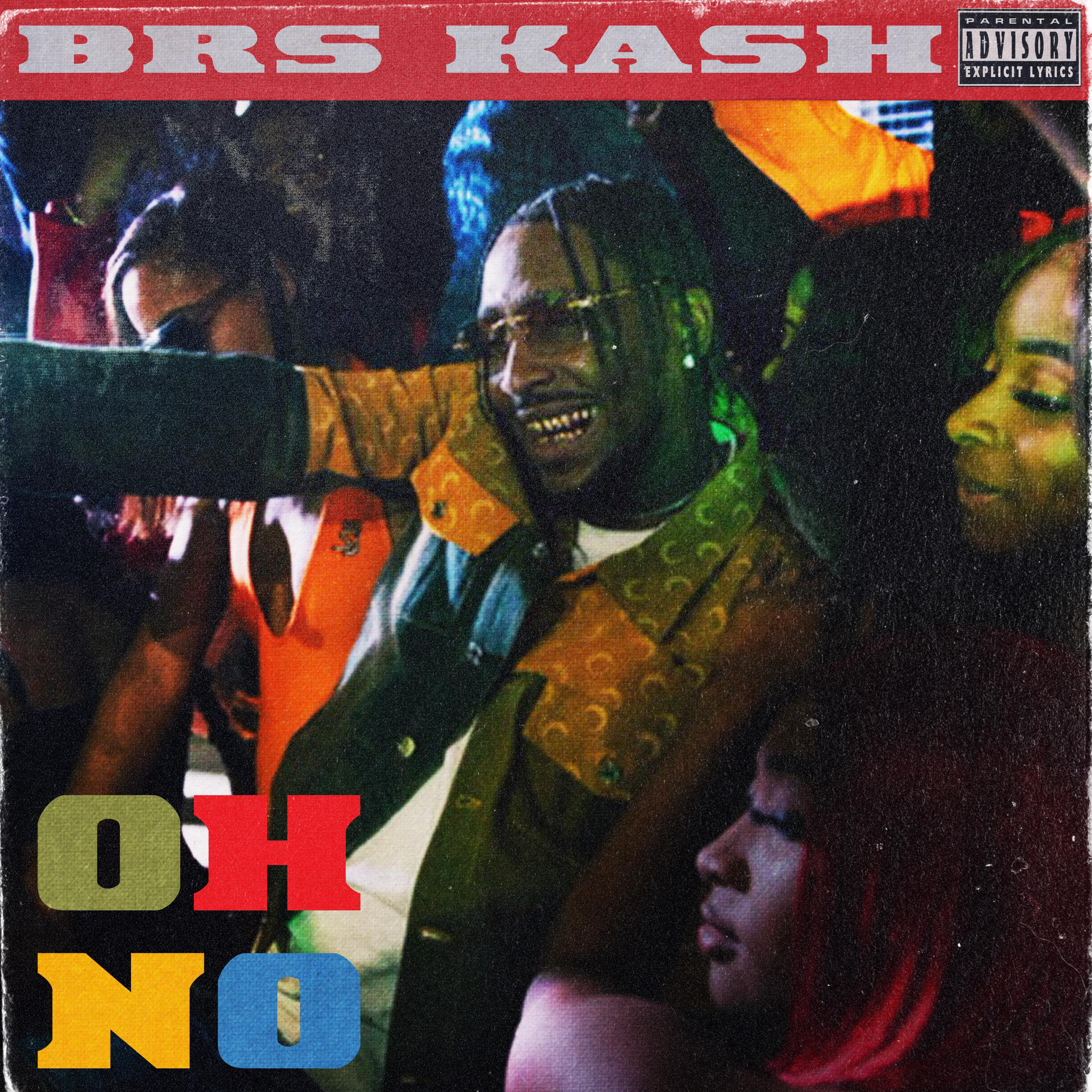 BRS Kash Drops Dirty Version Of TikTok-Sampling Song “Oh No”