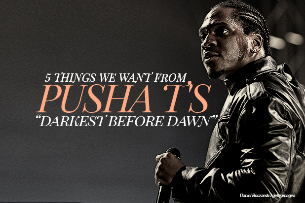 5 Things We Want From Pusha T’s “Darkest Before Dawn”