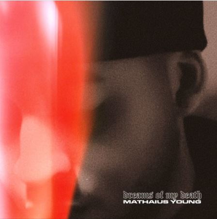Mathaius Young Releases “Dreams Of My Death: 2030” EP