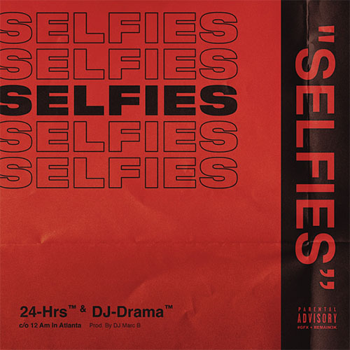 24hrs & DJ Drama Prep For “12am In Atlanta” Album With “Selfies”
