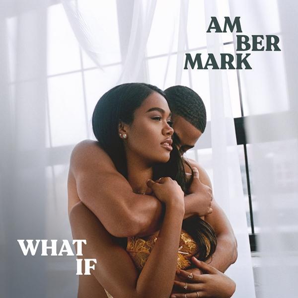 Amber Mark Delivers Enchanting New Single “What If”